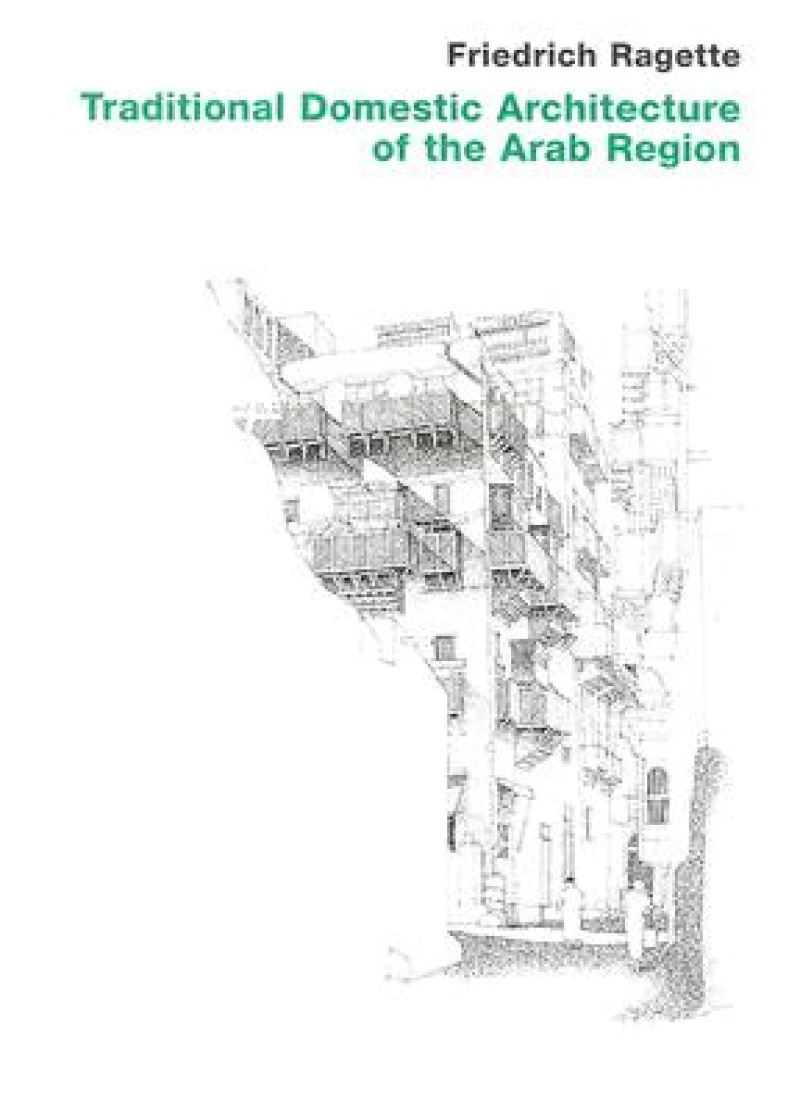 Traditional Domestic Architecture of the Arab Region