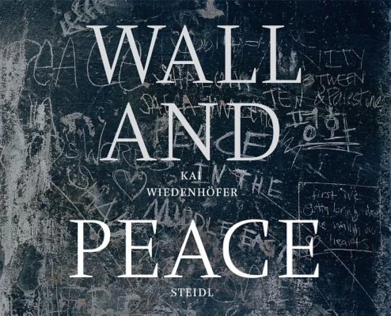Kai Wiedenhofer: WALL and PEACE