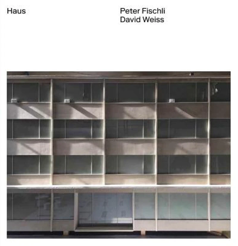 Peter Fischli & David Weiss: Haus