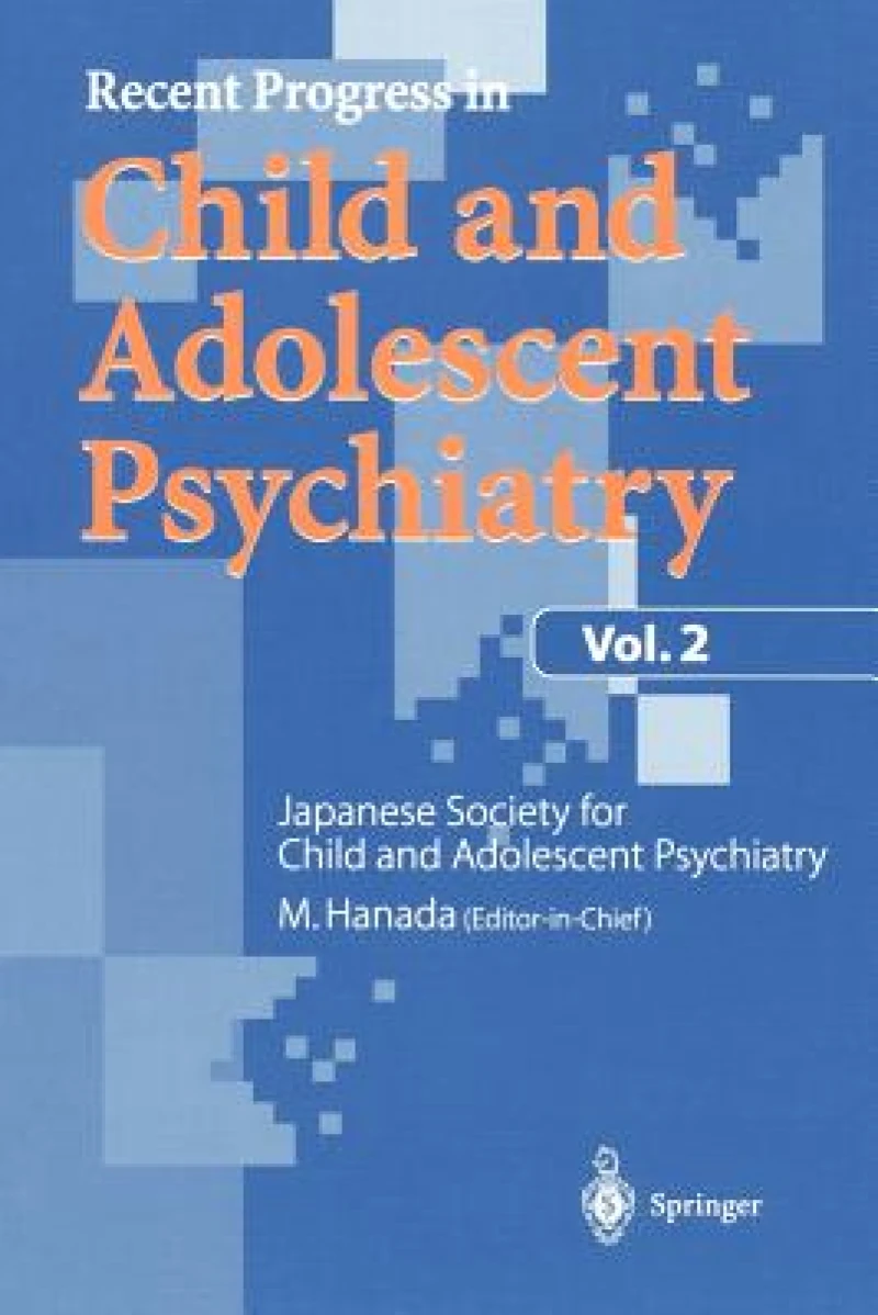 Recent Progress in Child and Adolescent Psychiatry, Vol.2