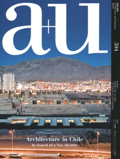 A+u 594 - 20:03 Architecture In Chile In Search Of A New Identity
