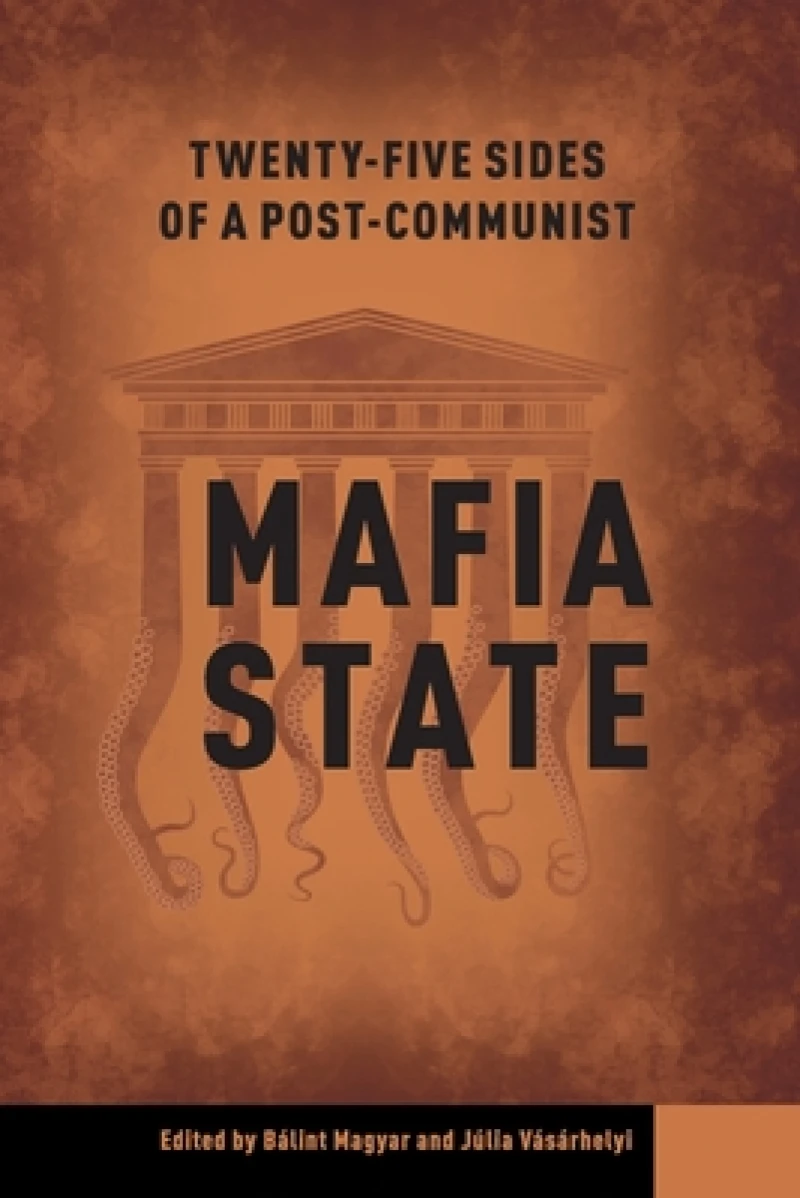 Twenty–Five Sides of a Post–Communist Mafia State
