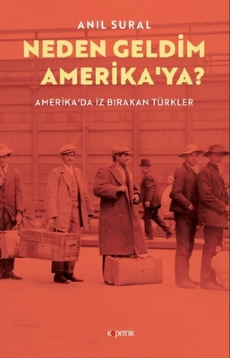 Neden Geldim Amerika’ya? Amerika''da Iz Birakan Turkler