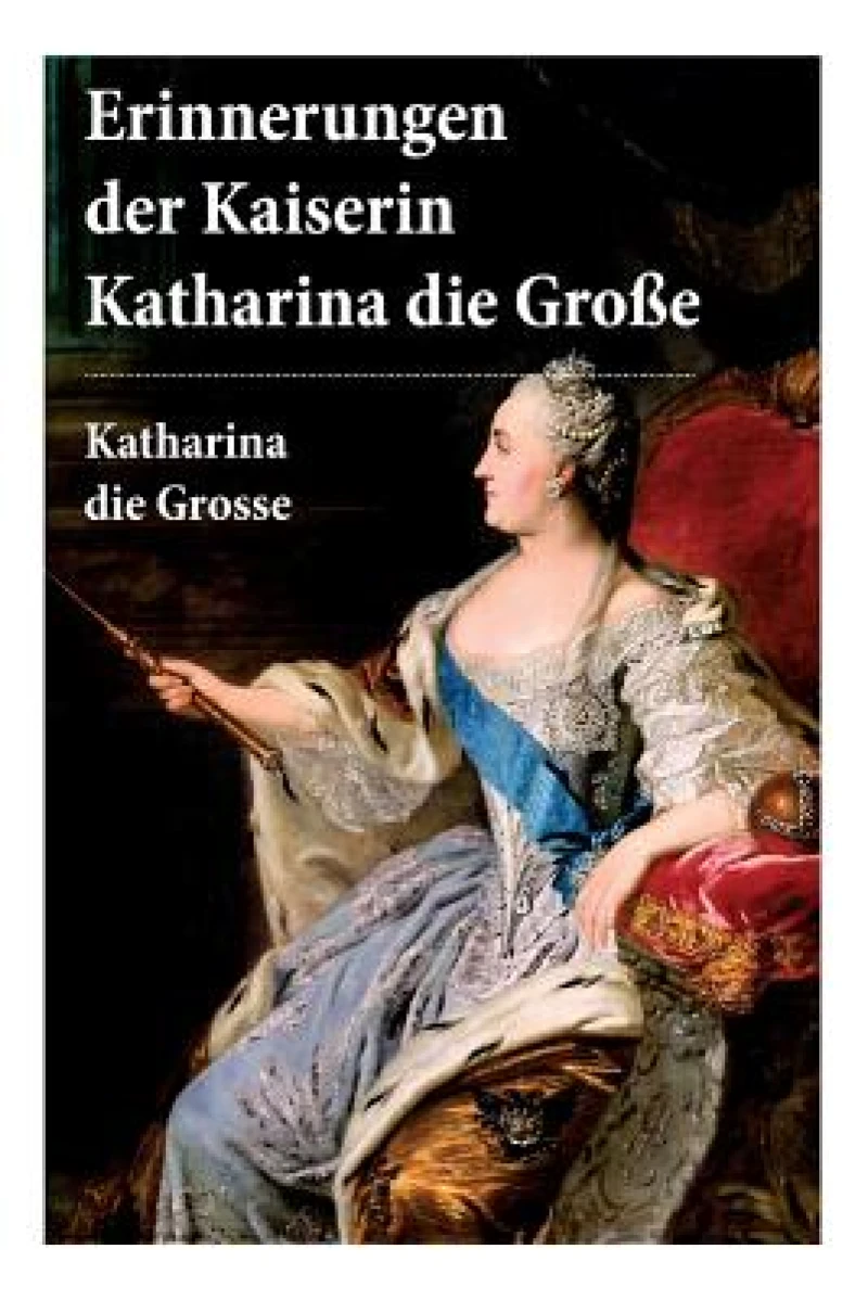 Erinnerungen der Kaiserin Katharina die Große