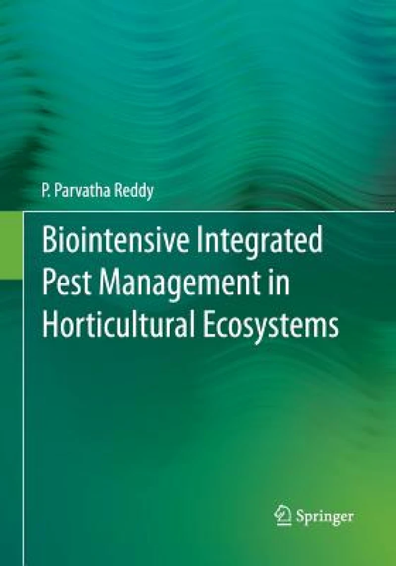Biointensive Integrated Pest Management in Horticultural Ecosystems