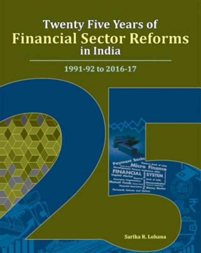 Twenty Five Years of Financial Sector Reforms in India