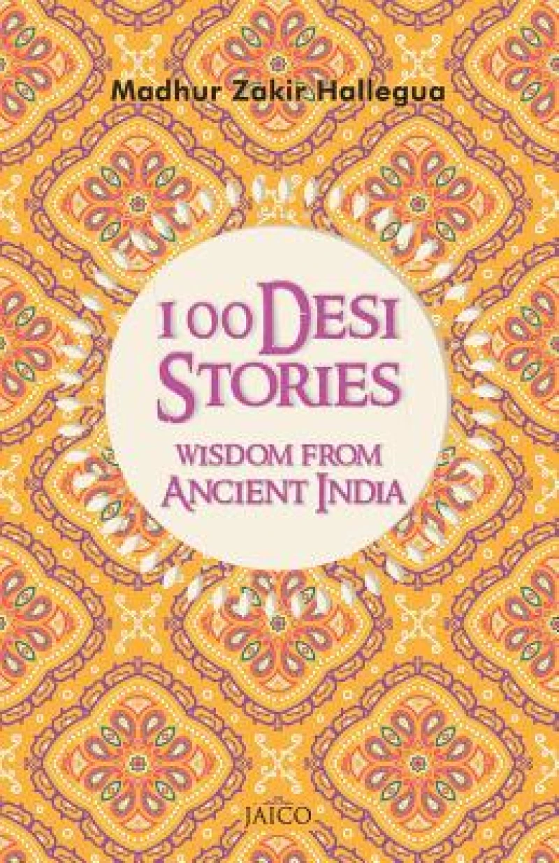 100 Desi Stories: Wisdom from Ancient India