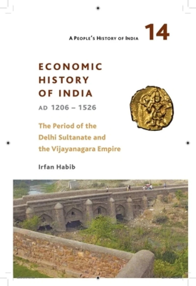 A People`s History of India 14 – – Economic History of India, AD 1206–1526, The Period of the Delhi