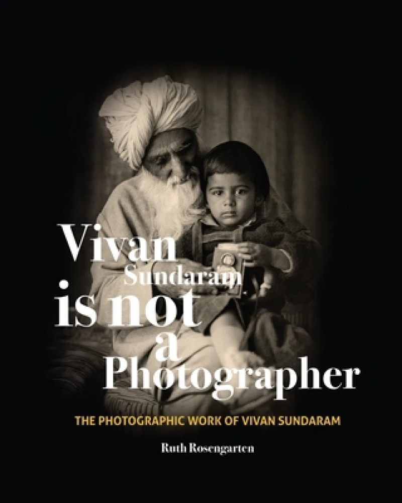 Vivan Sundaram Is Not a Photographer – The Photographic Works of Vivan