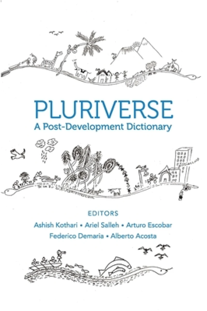 Pluriverse – A Post–Development Dictionary