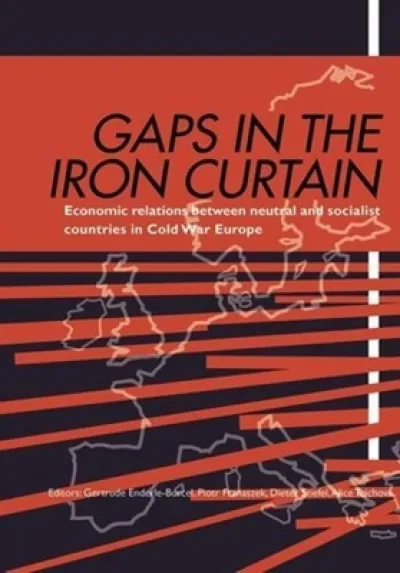 Gaps in the Iron Curtain – Economic Relation Between Neutral and Socialist States in Cold War Europe