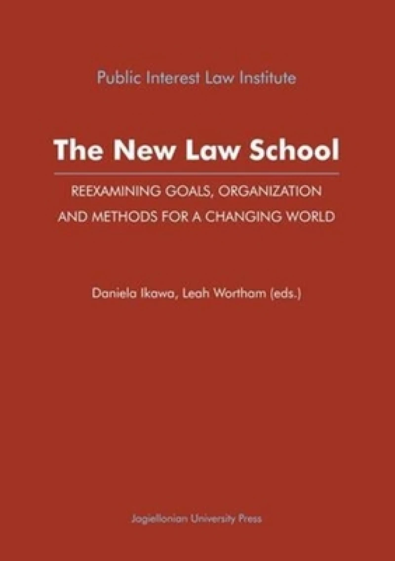 The New Law School – Reexamining Goals, Organization, and Methods for a Changing World