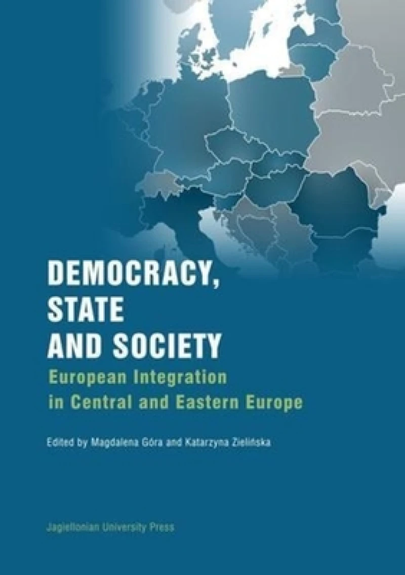 Democracy, State, and Society – European Integration in Central and Eastern Europe