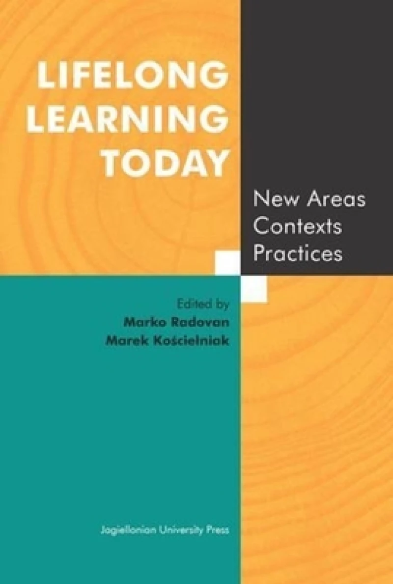 Lifelong Learning Today – New Areas, Contexts, Practices