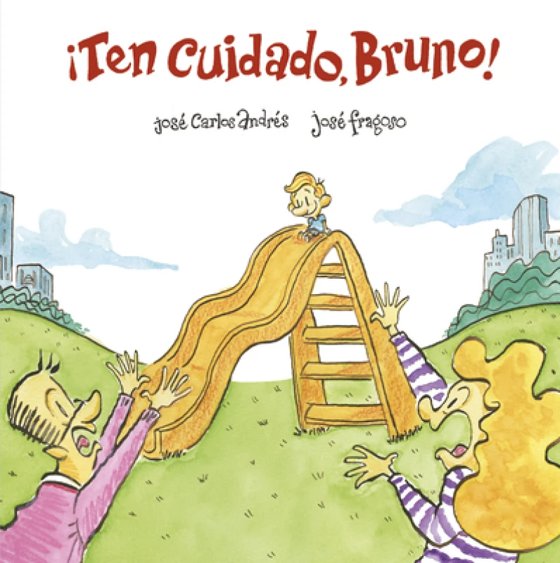 Ten cuidado, Bruno!