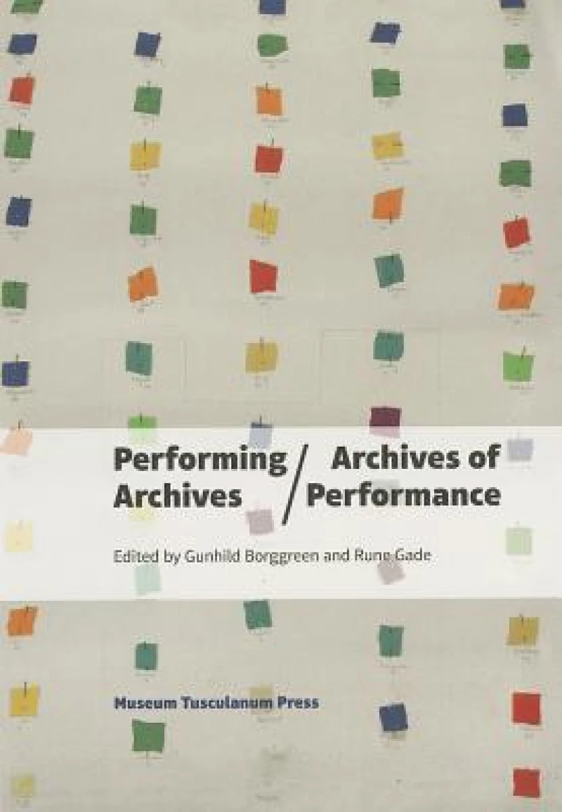 Performing Archives/Archives of Performance