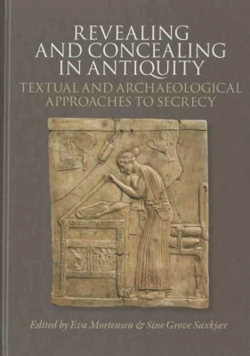 Revealing and Concealing in Antiquity