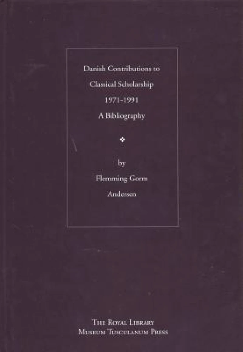 Danish Contributions to Classical Scholarship 1971-1991