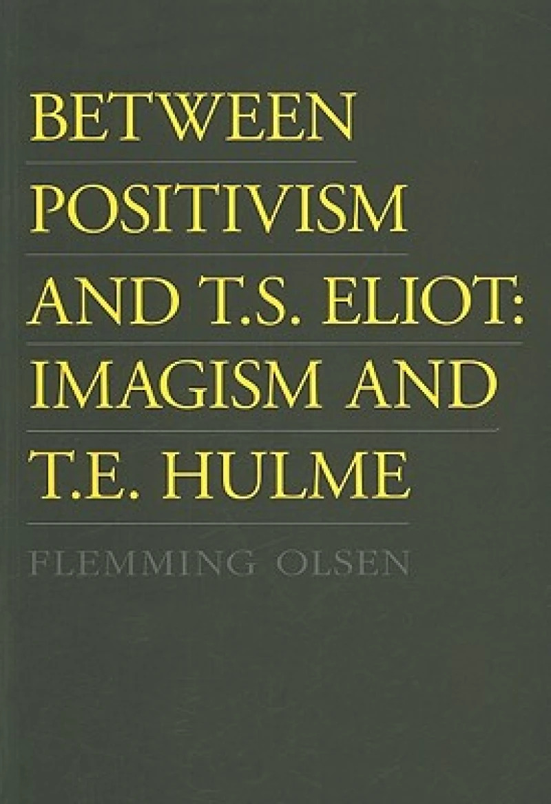 Between Positivism & T S Eliot