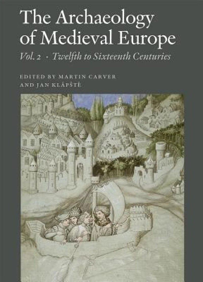 The Archaeology of Medieval Europe, Vol. 2