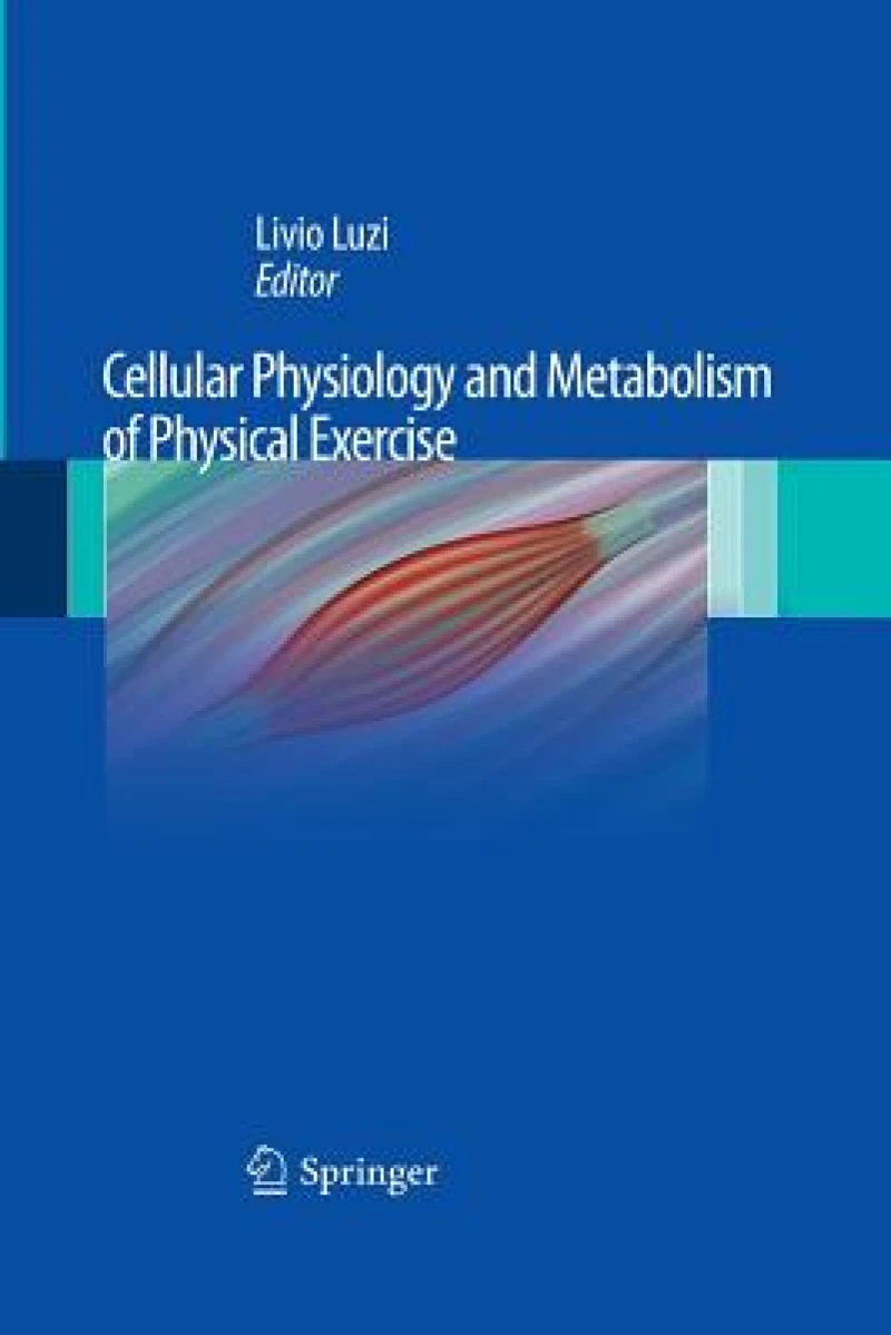 Cellular Physiology and Metabolism of Physical Exercise
