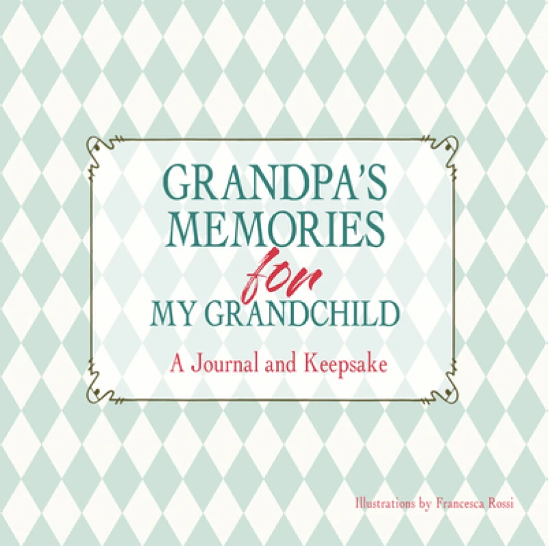 Grandpa's Memories for My Grandchild