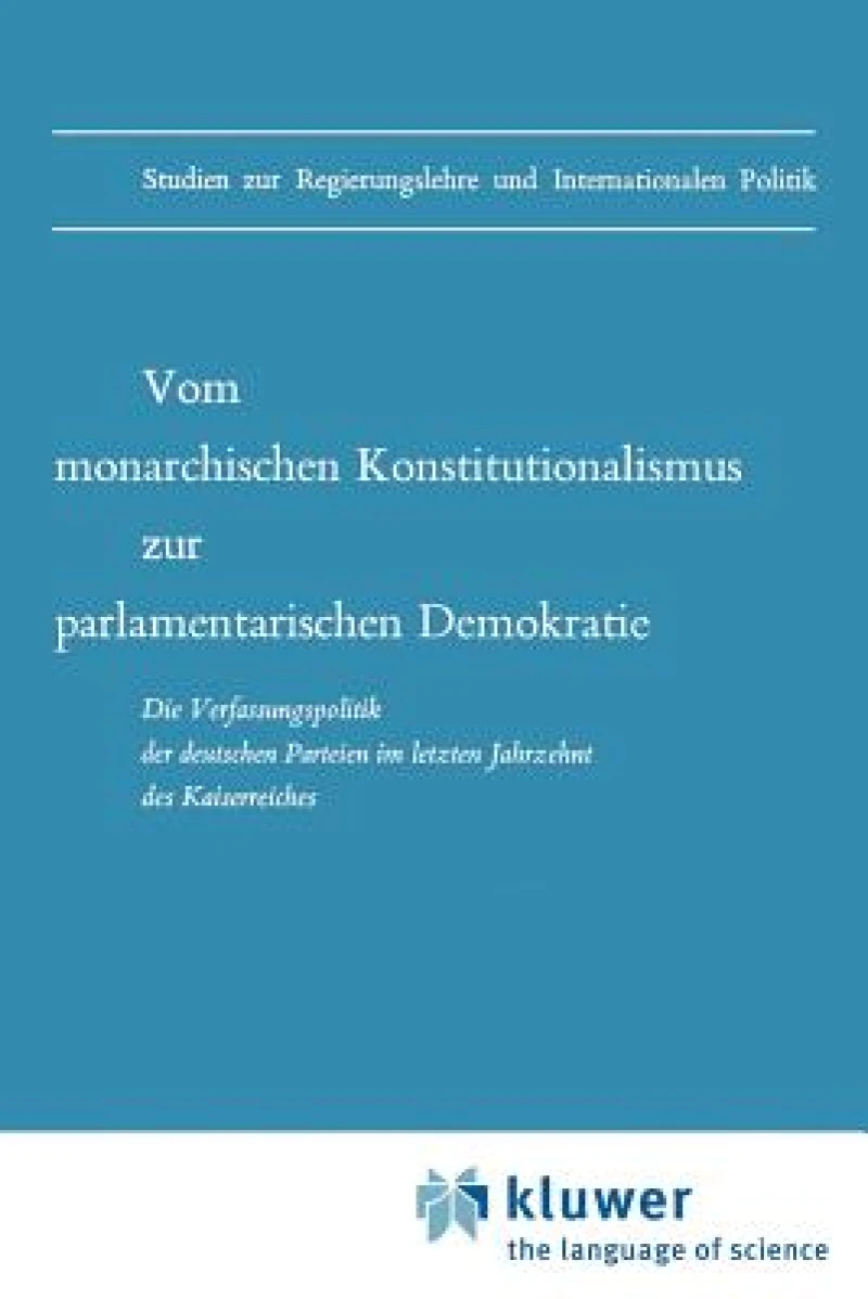 Vom monarchischen Konstitutionalismus zur parlamentarischen Demokratie