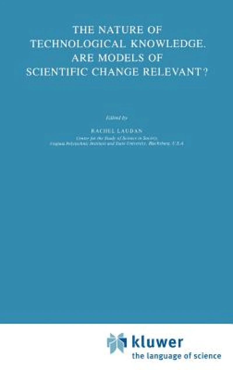 The Nature of Technological Knowledge. Are Models of Scientific Change Relevant?