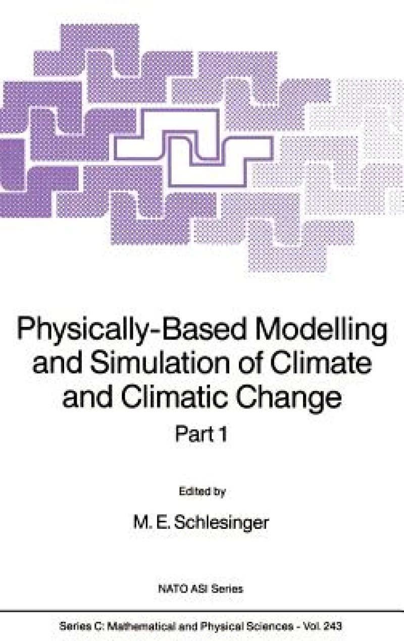 Physically-Based Modelling and Simulation of Climate and Climatic Change