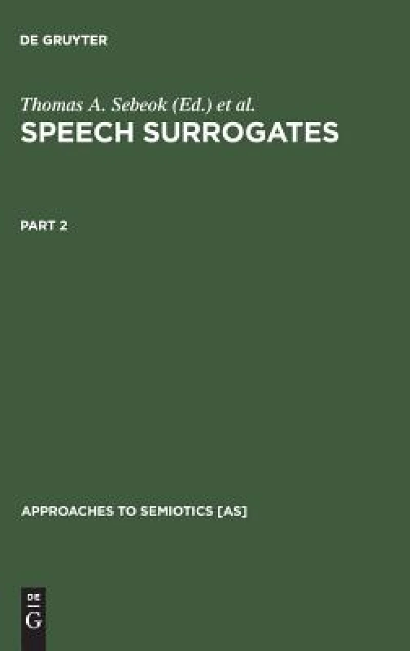 Speech Surrogates, Part 2, Approaches to Semiotics [AS] 23/2