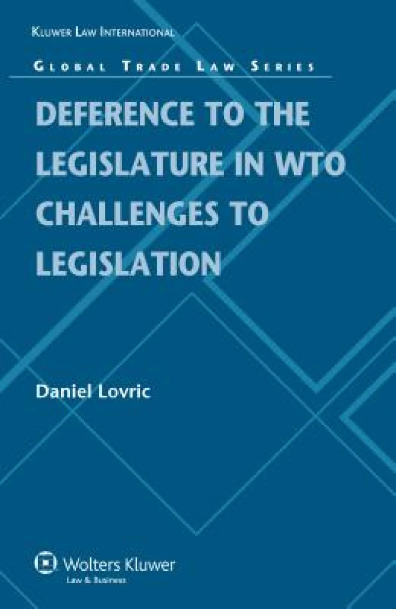 Deference to the Legislature in WTO Challenges to Legislation