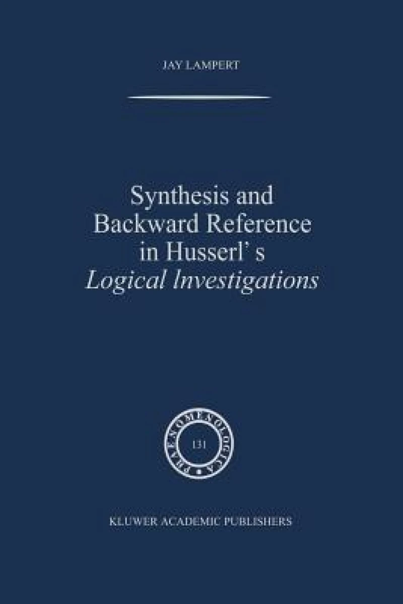Synthesis and Backward Reference in Husserl''s Logical Investigations