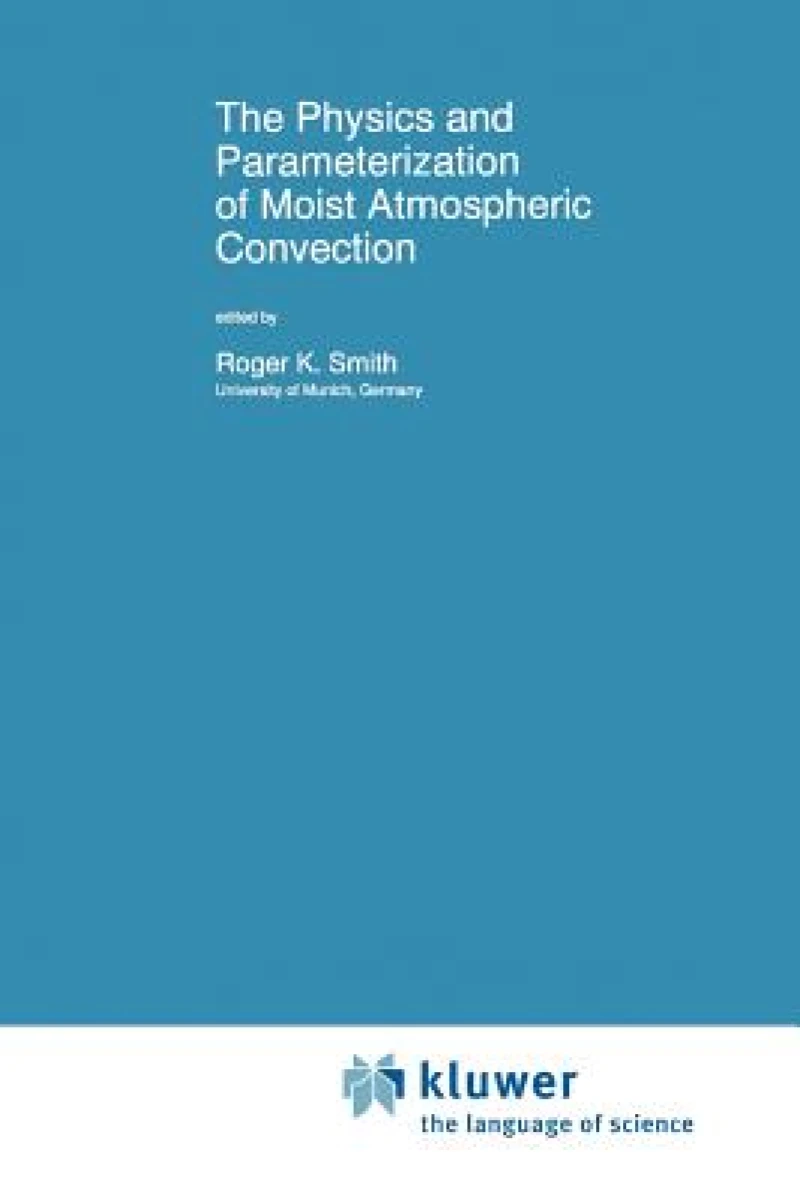 The Physics and Parameterization of Moist Atmospheric Convection
