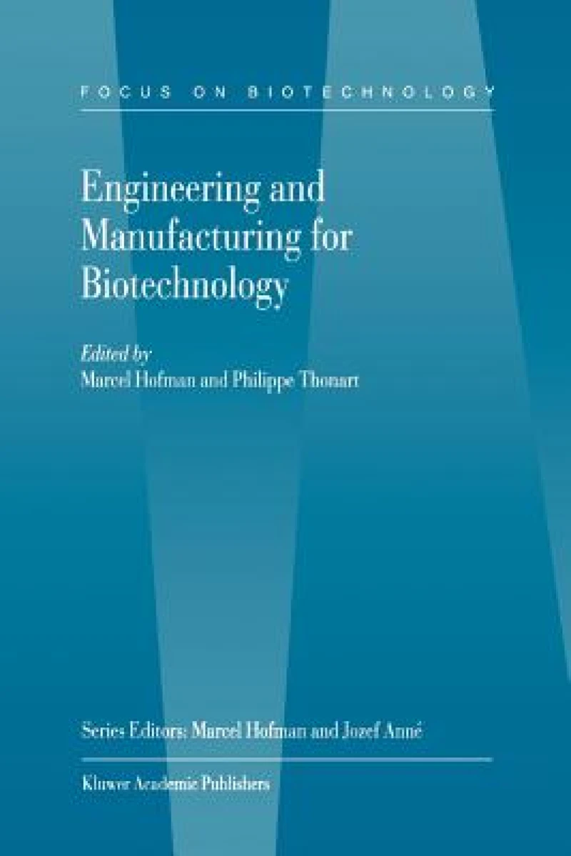 Engineering and Manufacturing for Biotechnology