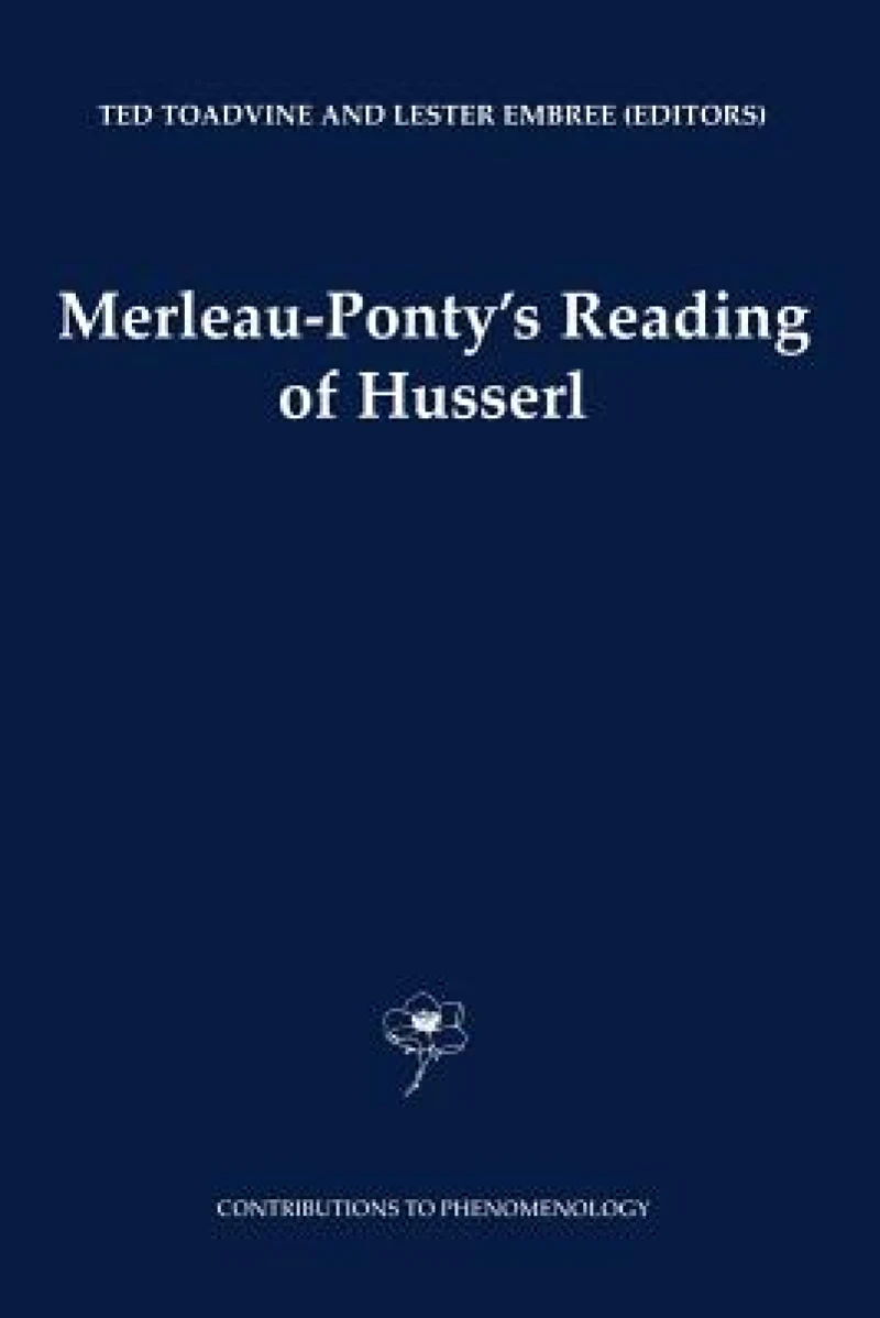 Merleau-Ponty''s Reading of Husserl