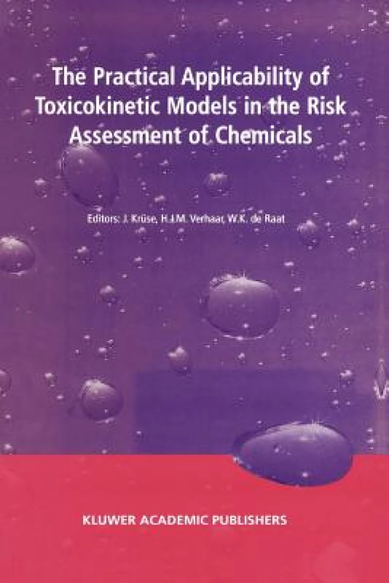 The Practical Applicability of Toxicokinetic Models in the Risk Assessment of Chemicals