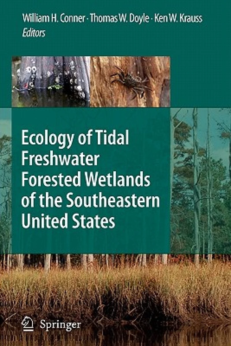 Ecology of Tidal Freshwater Forested Wetlands of the Southeastern United States