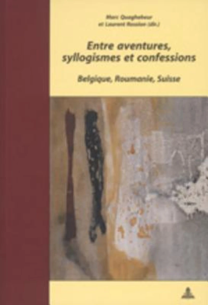 Entre Aventures, Syllogismes Et Confessions