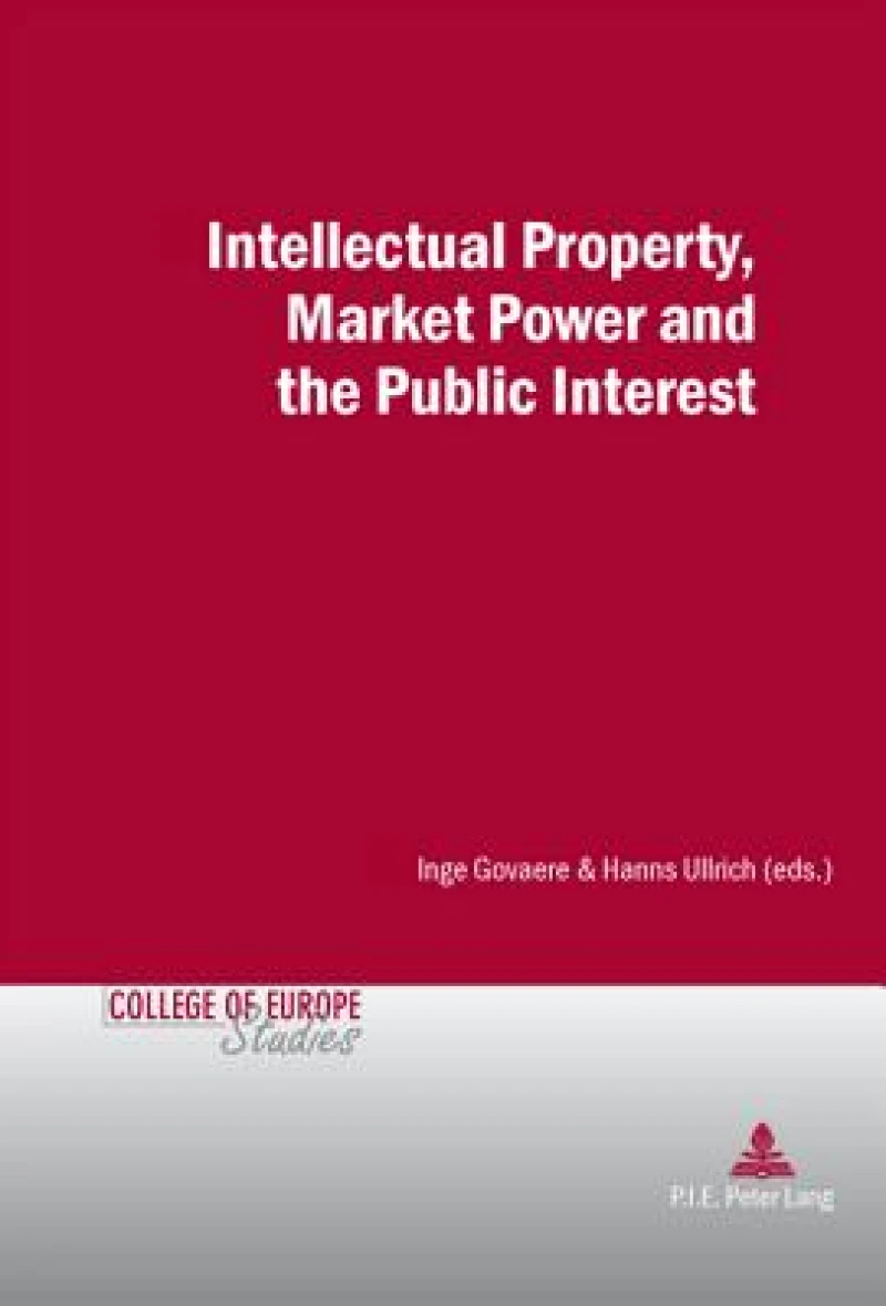 Intellectual Property, Market Power and the Public Interest