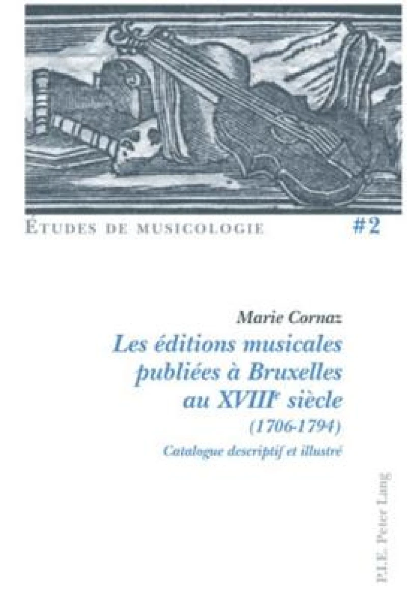 Les éditions musicales publiées à Bruxelles au XVIIIe siècle (1706-1794)