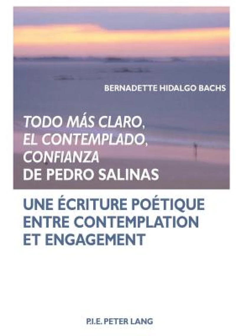 «Todo más claro, El Contemplado, Confianza»  de Pedro Salinas