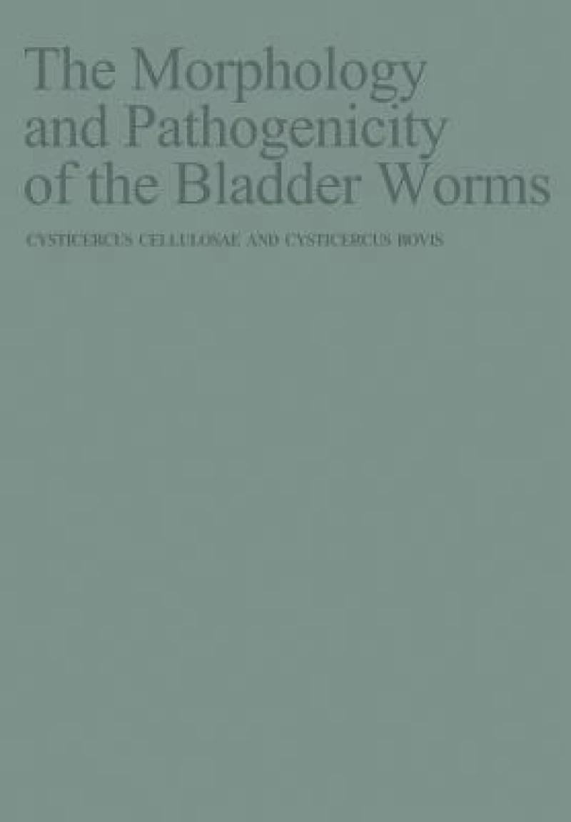 The Morphology and Pathogenicity of the Bladder Worms
