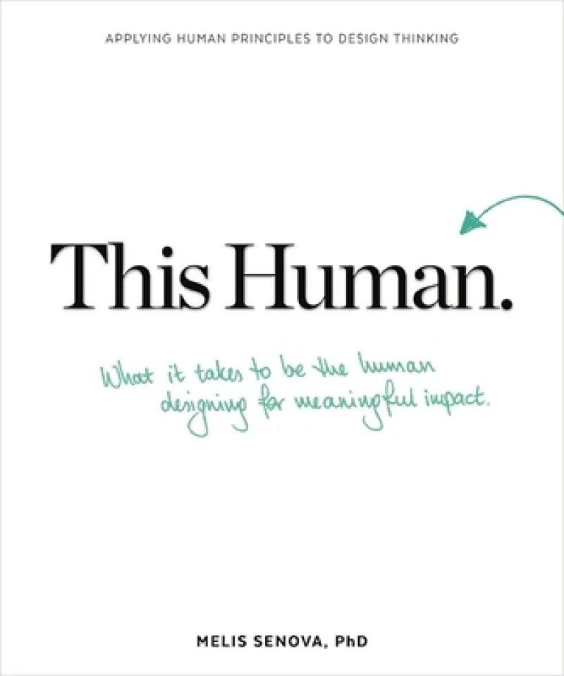 This Human: How to Be the Person Designing for Other People