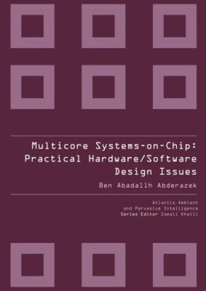 Multicore Systems On-chip: Practical Software/hardware Design