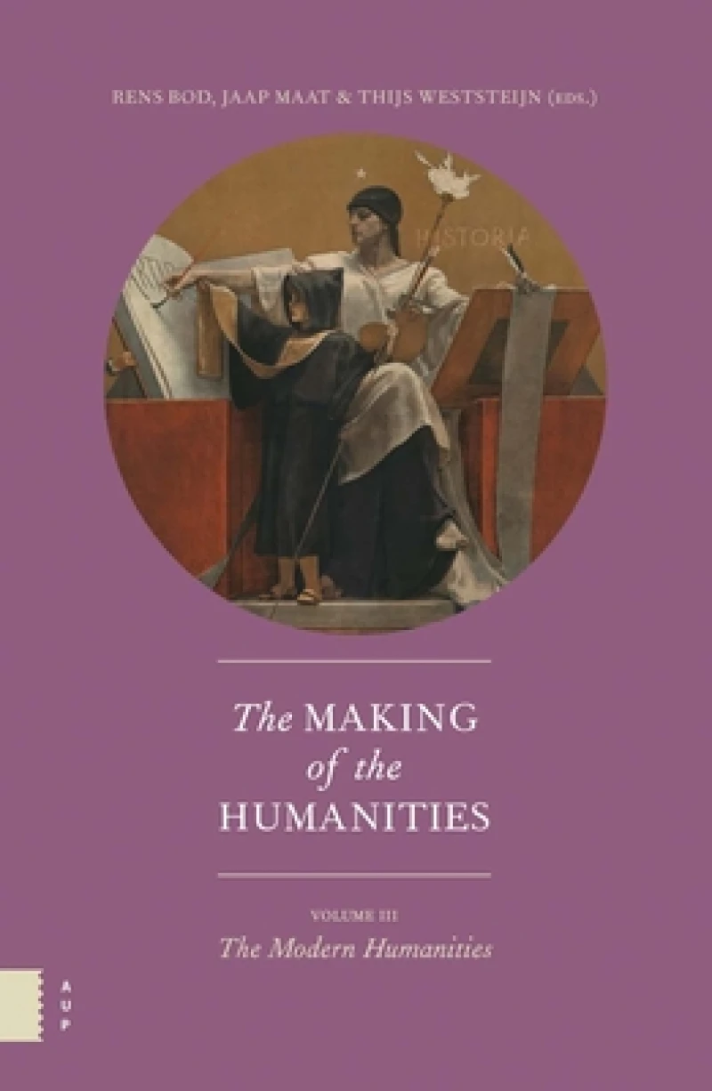 The Making of the Humanities, Volume III – The Modern Humanities