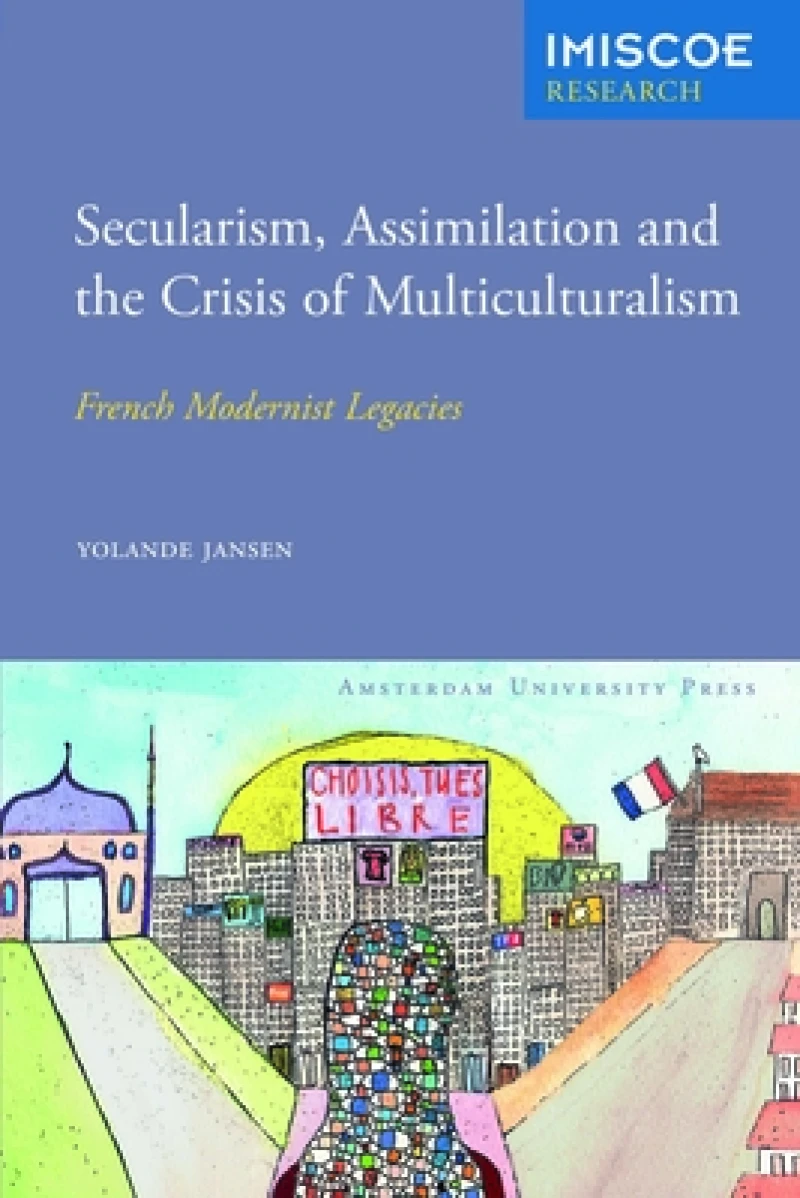 Secularism, Assimilation and the Crisis of Multiculturalism