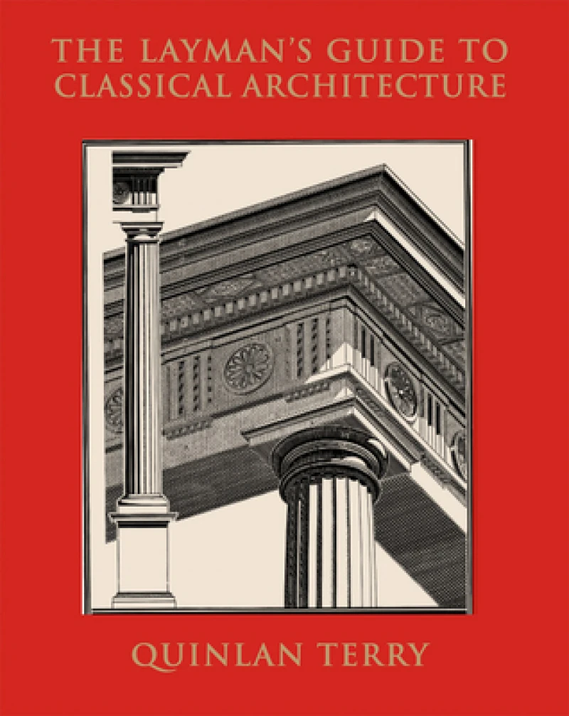 The Layman''s Guide to Classical Architecture
