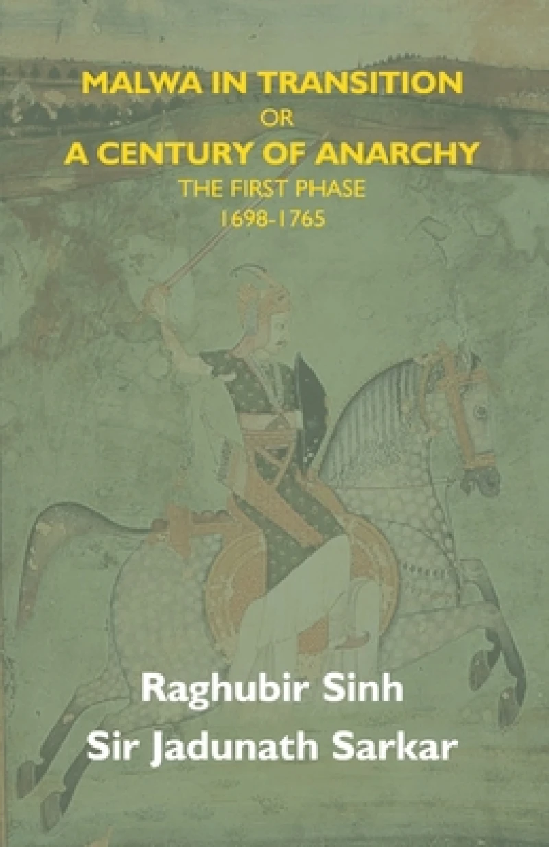 Malwa In Transition Or A Century Of Anarchy