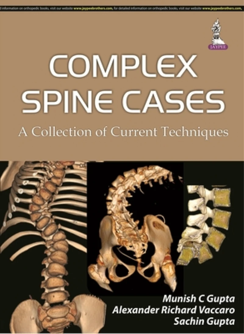 Complex Spine Cases: A Collection of Current Techniques
