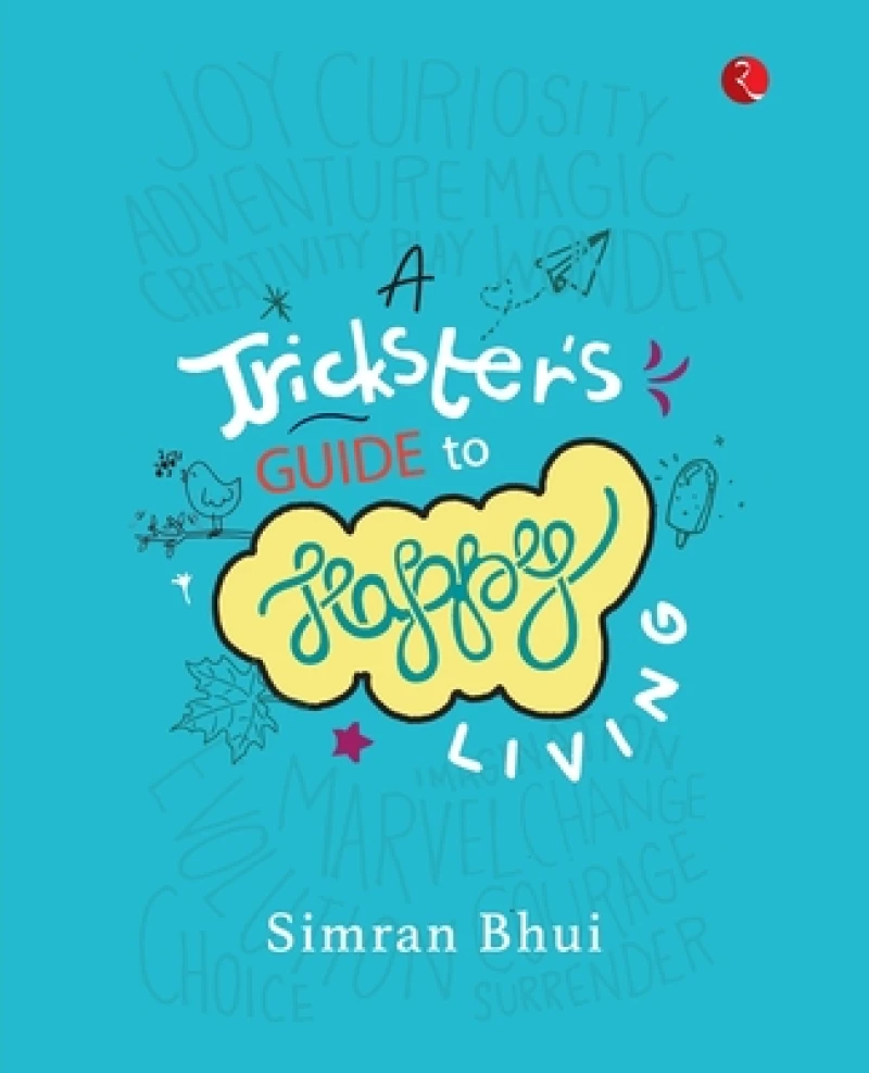 A Trickster's Guide To Happy Living